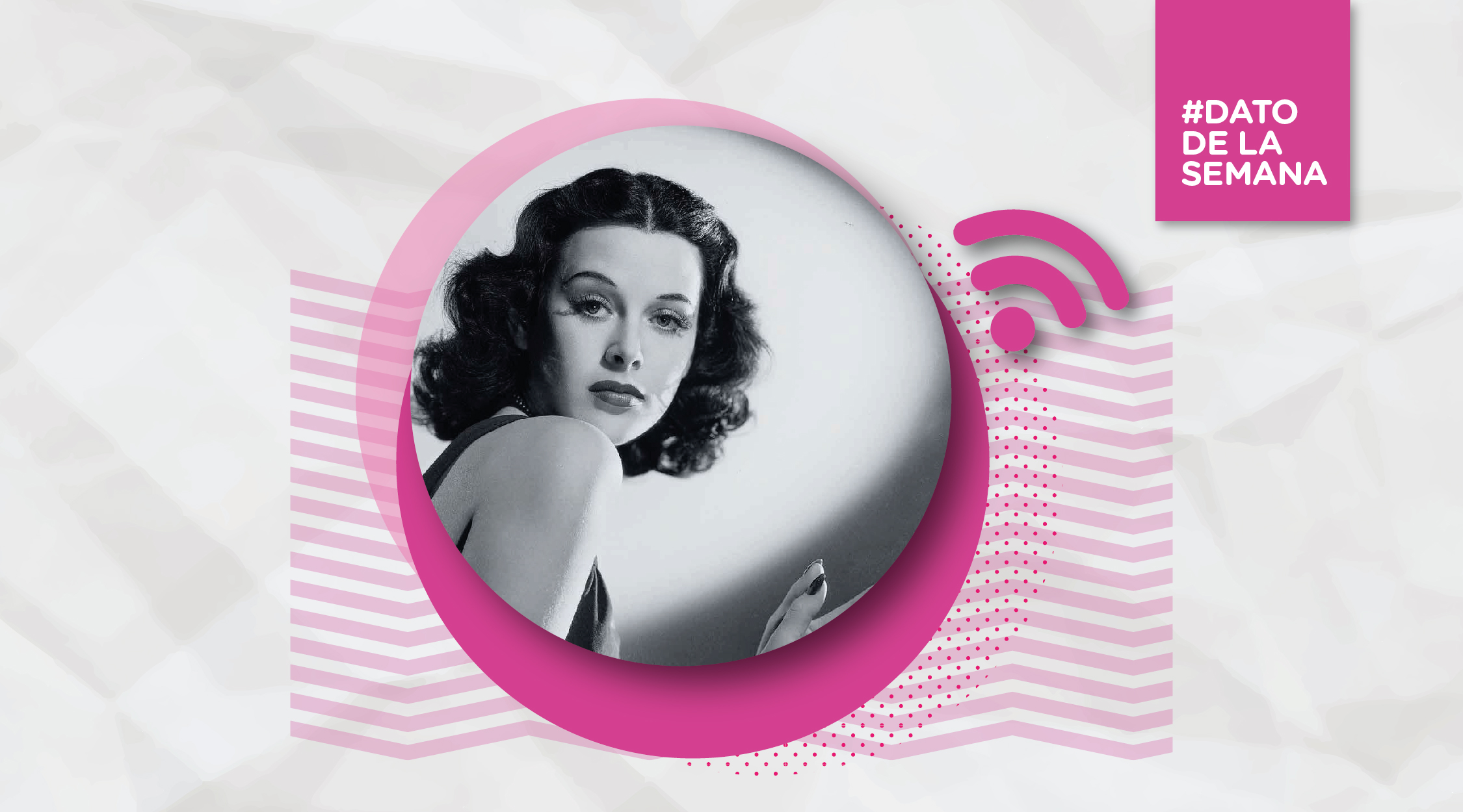 Conectando el pasado con el presente: la historia del wi-fi y de Hedy Lamarr