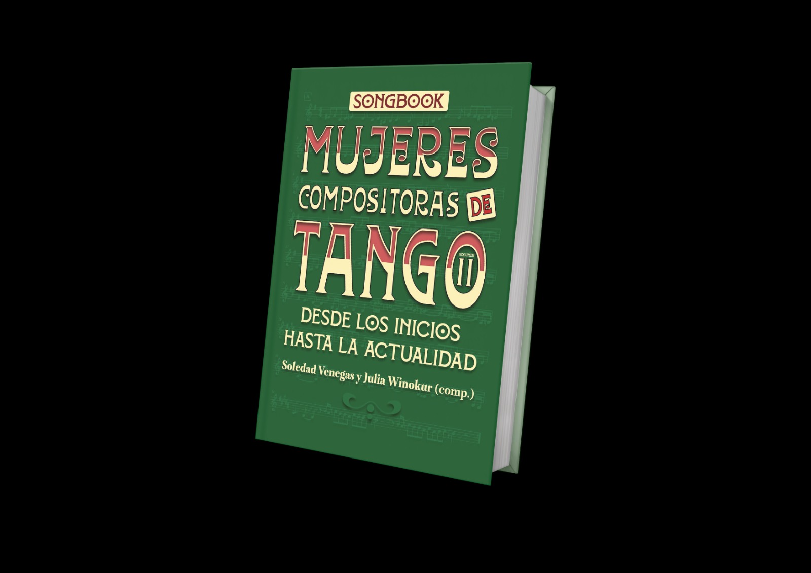 Songbook Mujeres compositoras de tango: Desde los inicios hasta la actualidad. Vol 2