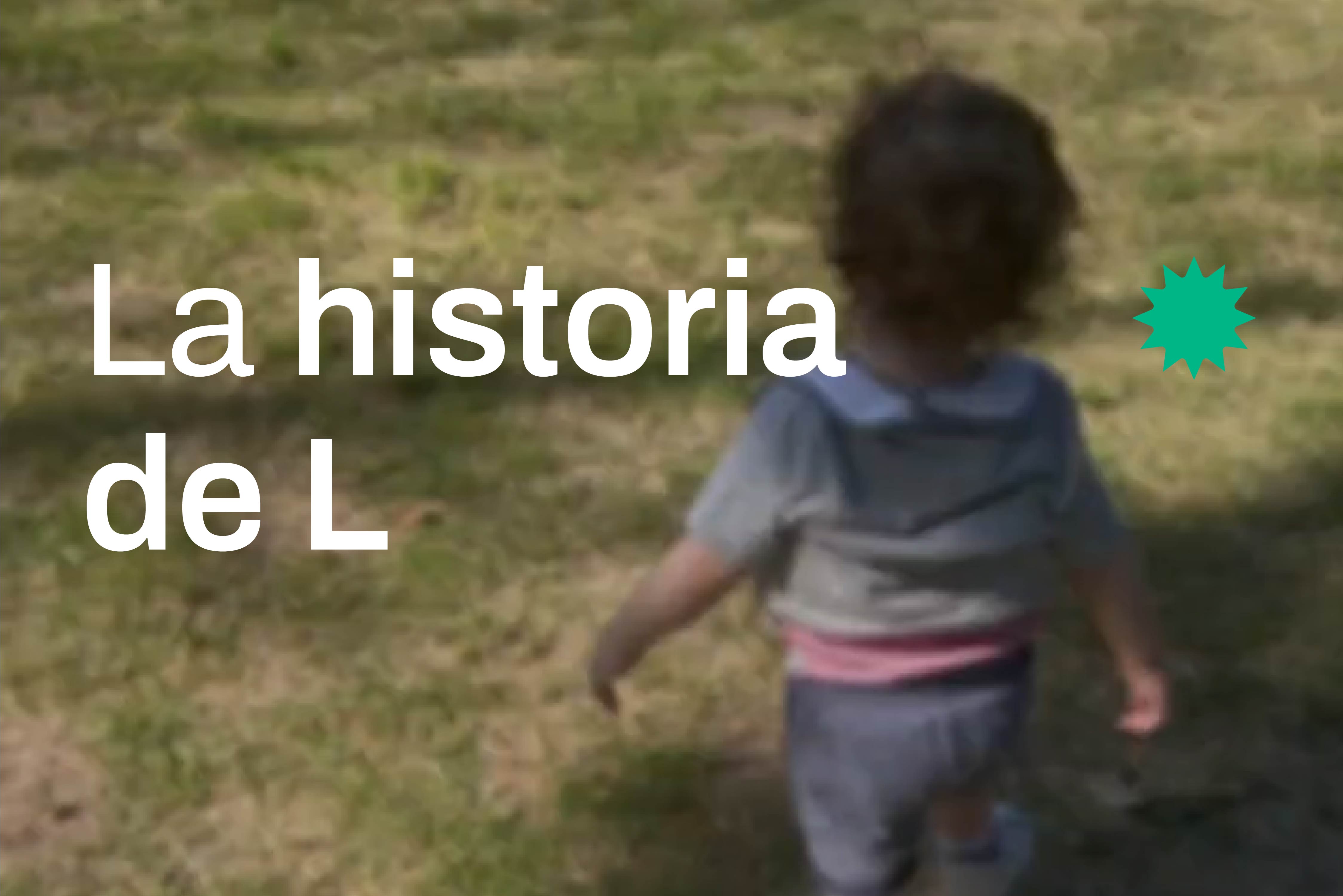 Conocé la historia "L"