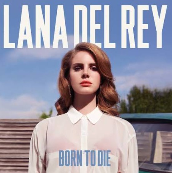Escuchas HiFI - Lana del Rey - Born to Die