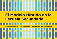 Lineamientos curriculares para la implementación del Modelo Híbrido en el Nivel Secundario | Régimen Académico