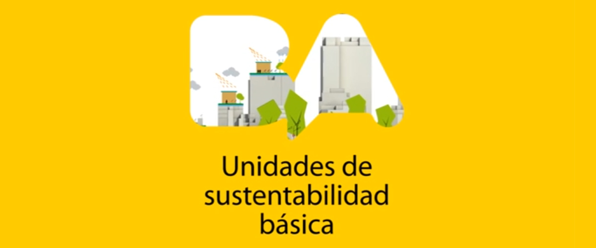 Unidades de Sustentabilidad Básicas. Propuesta de desarrollo y lineamientos de intervención