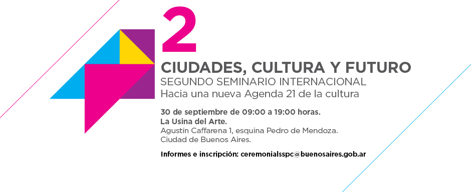 Abierta la Inscripción para el Segundo Seminario Internacional: "Ciudades, cultural y futuro: hacia una nueva Agenda 21 de la cultura".