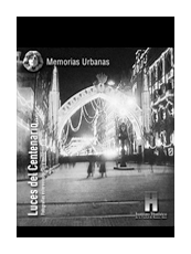 Memorias urbanas 1. Luces del Centenario