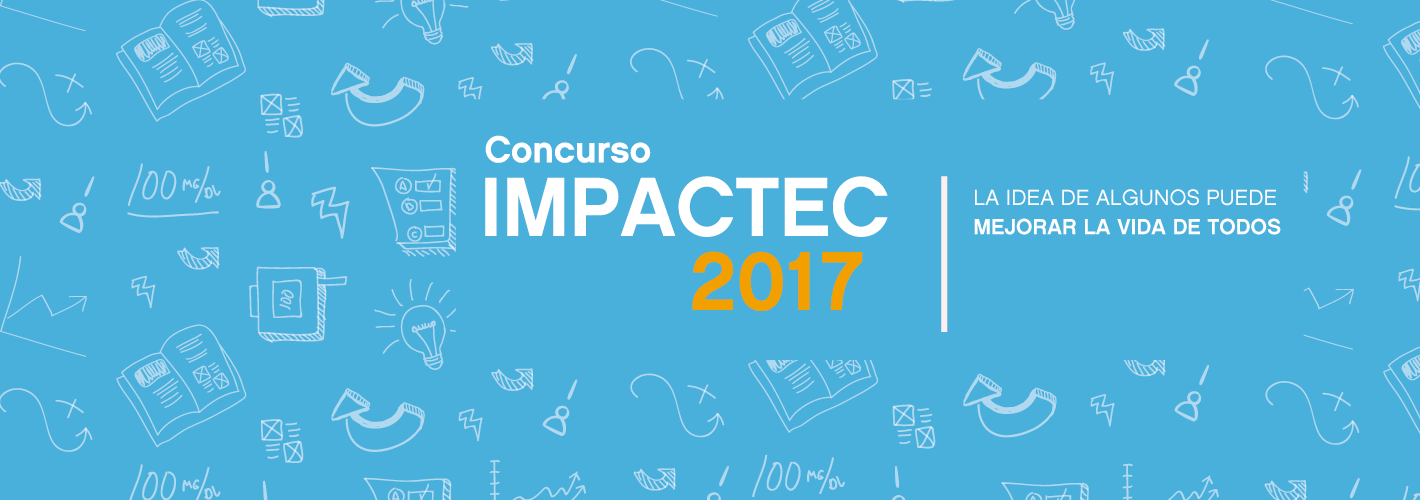 Impactec 2017: tu talento puede cambiar al mundo.
