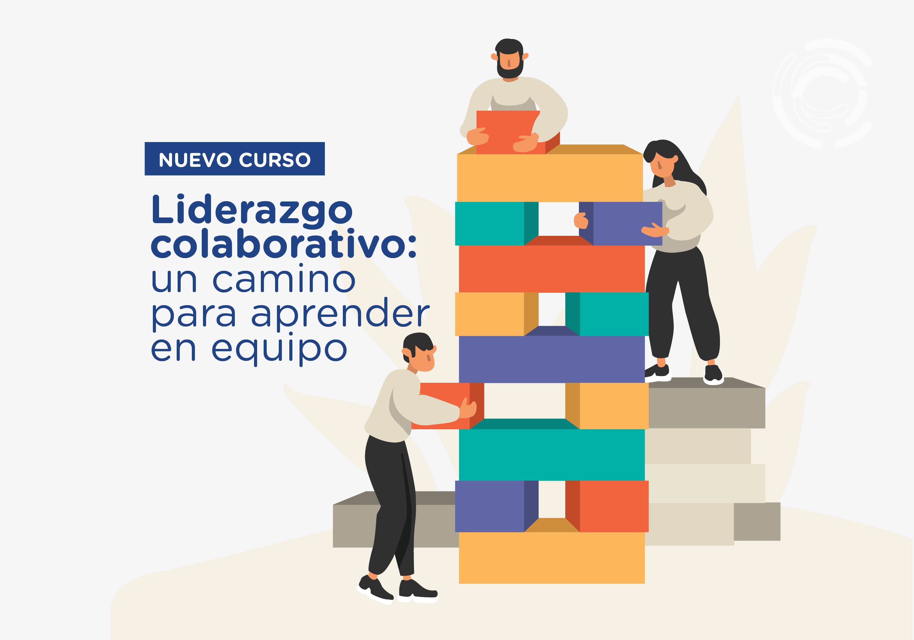 Ya podés inscribirte en ¨Liderazgo colaborativo, un camino para aprender en equipo¨