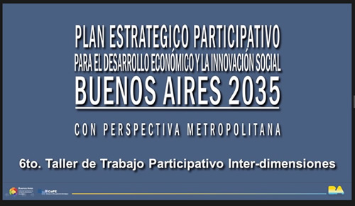 6º Taller Interdimensiones del PEP de Desarrollo Económico BA 2035