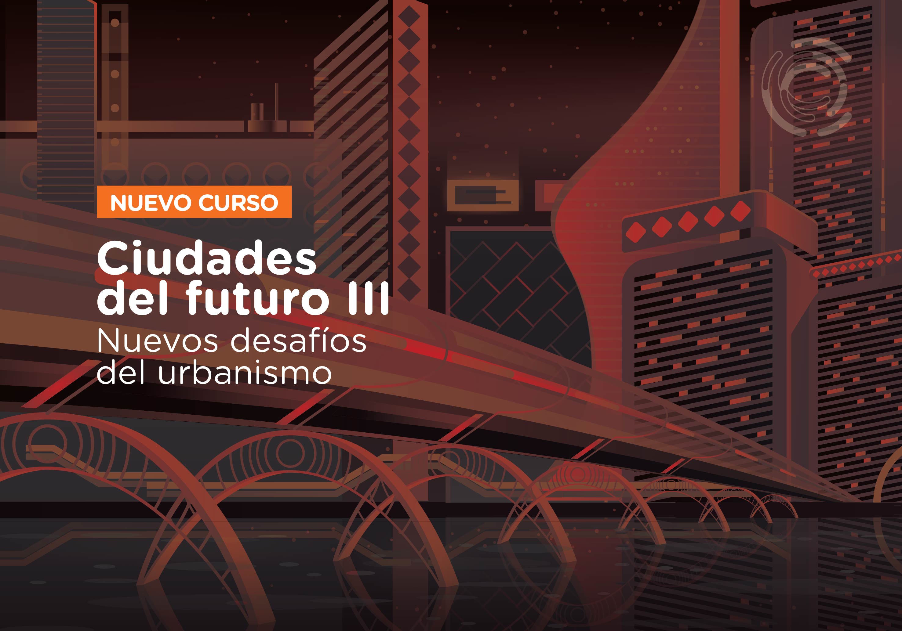 ¡Ya podés inscribirte!  Ciudades del Futuro III. Nuevos desafíos del Urbanismo 