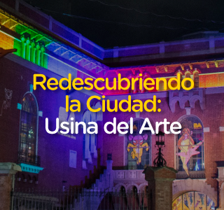 Redescubriendo la Usina del Arte