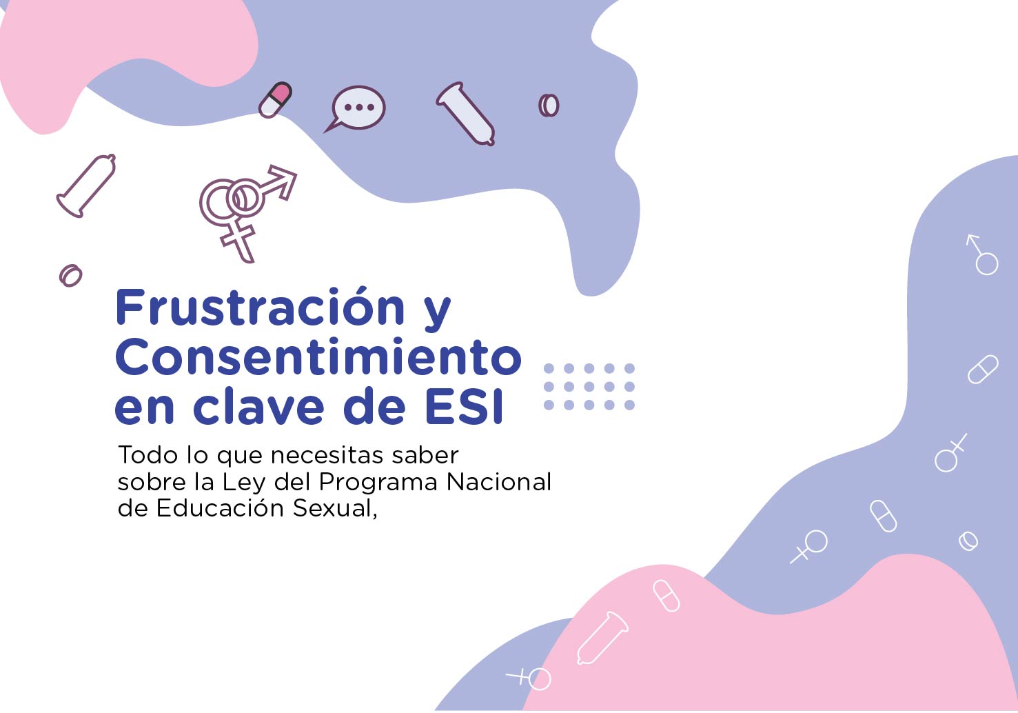 ¡Ya podés inscribirte!  Frustración y Consentimiento en clave de E.S.I. 