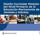 Diseño Curricular Modular del Nivel Primario de la Educación Permanente de Jóvenes y Adultos