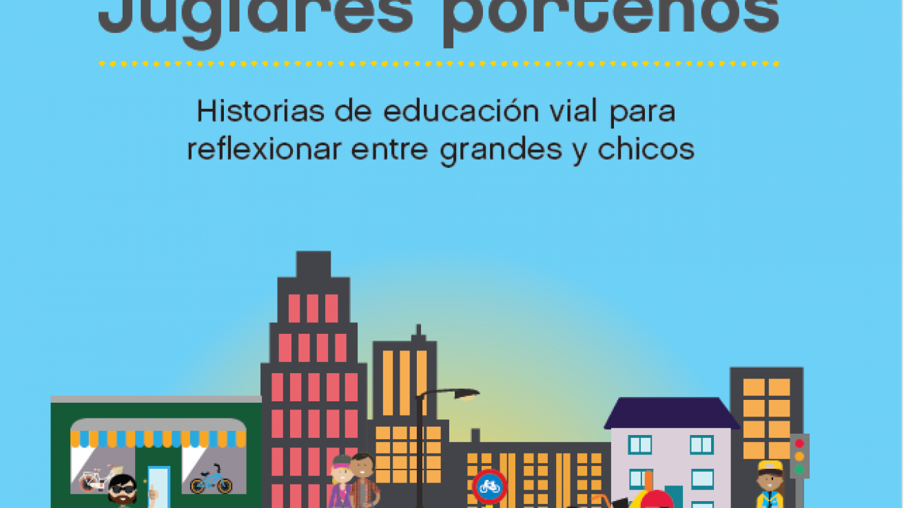 Juglares Porteños - Historias de educación vial para reflexionar entre grandes y chicos