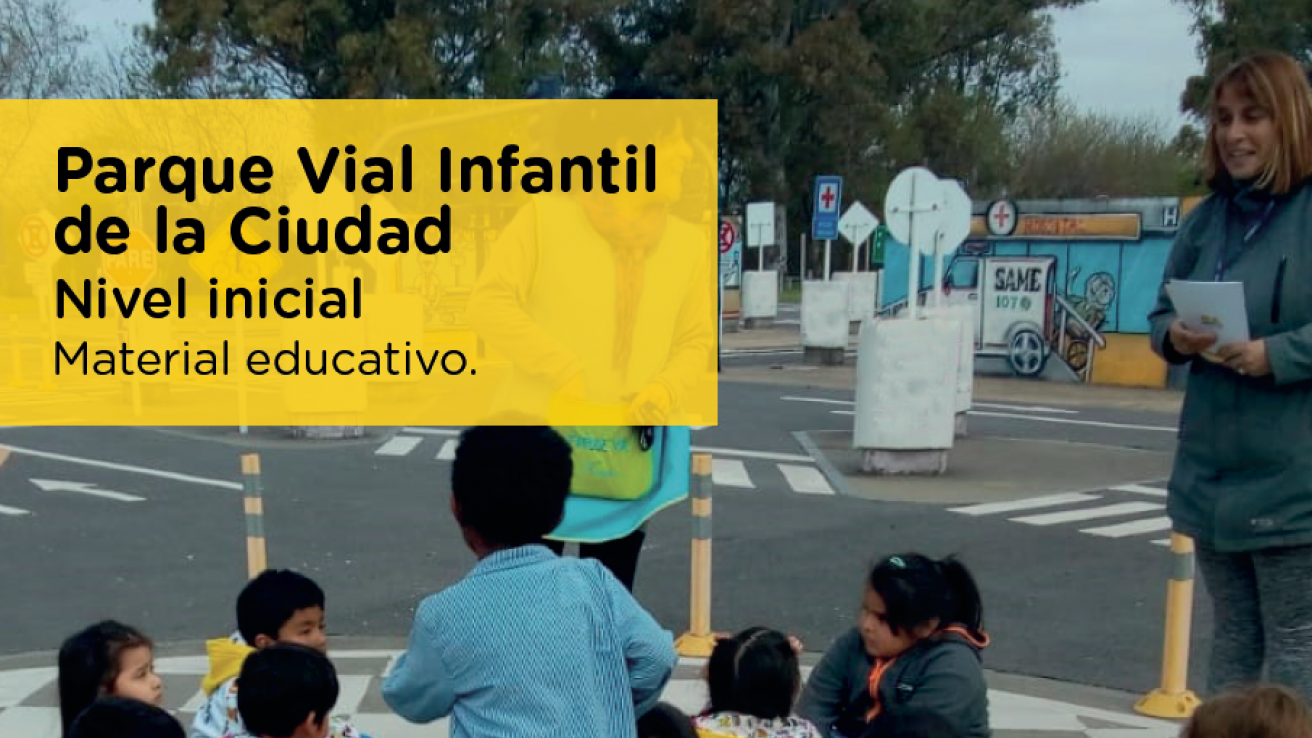 Parque Vial Infantil de la Ciudad - Material Educativo Nivel Inicial