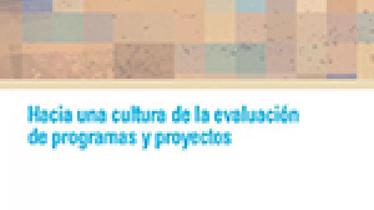 Hacia una cultura de la evaluación de programas y proyectos