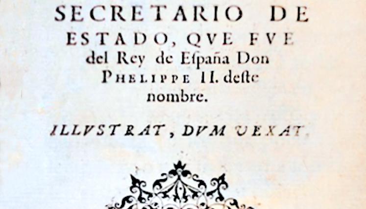 Las obras y relaciones de Antonio Pérez, secretario de Felipe II. Génova, Juan de la Planche, 1631.